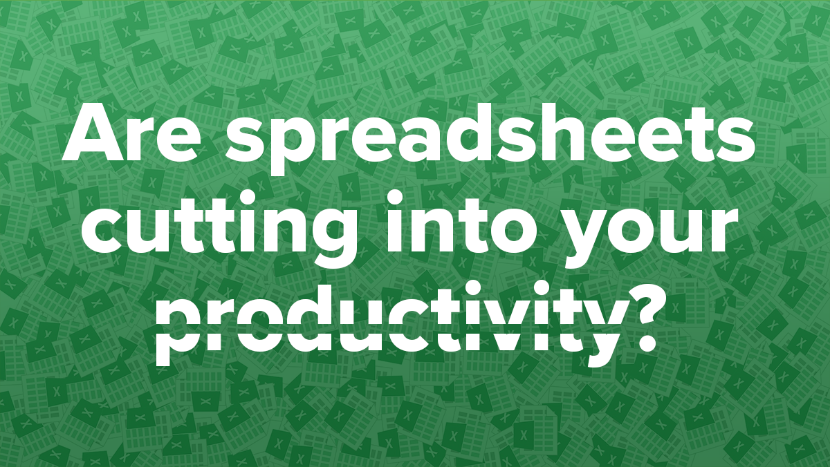 Are spreadsheets cutting into your productivity?